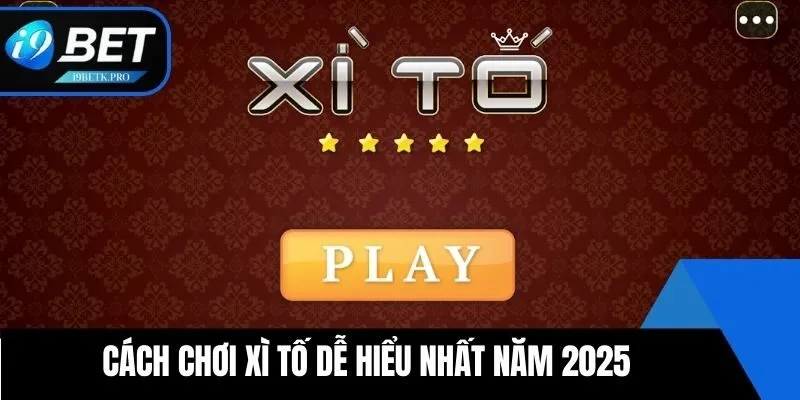 Cách chơi xì tố dễ hiểu nhất năm 2025