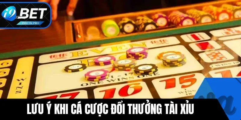 Lưu ý khi cá cược đổi thưởng trong cách chơi tài xỉu